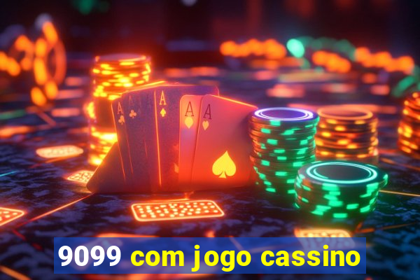 9099 com jogo cassino